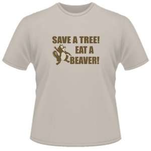  FUNNY T SHIRT  Save A Tree, Eat A Beaver Toys & Games