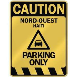   CAUTION NORD OUEST PARKING ONLY  PARKING SIGN HAITI