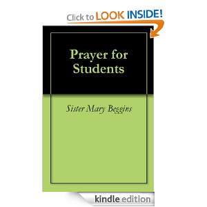 Prayer for Students Sister Mary Beggins  Kindle Store