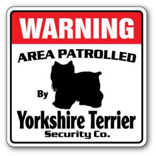   TERRIER Security Sign Area Patrolled dog Yorkie guard funny gag lover