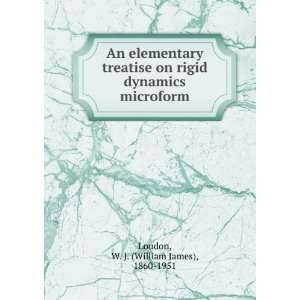   dynamics microform W. J. (William James), 1860 1951 Loudon Books