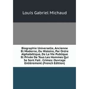   Ouvrage EntiÃ¨rement (French Edition) Louis Gabriel Michaud Books