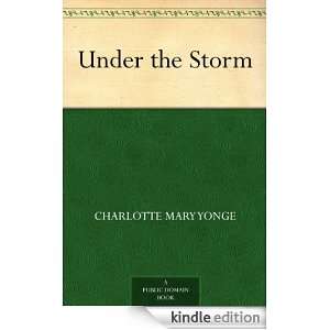 Under the Storm Charlotte Mary Yonge  Kindle Store