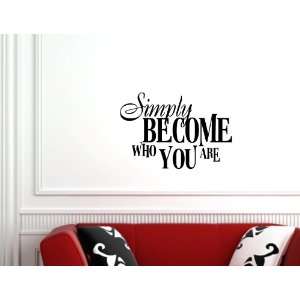 SIMPLY BECOME WHO YOU ARE Vinyl wall quotes stickers sayings home art 