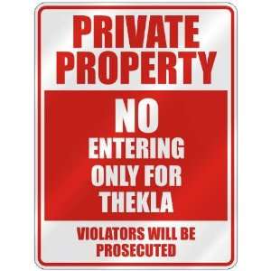   PROPERTY NO ENTERING ONLY FOR THEKLA  PARKING SIGN