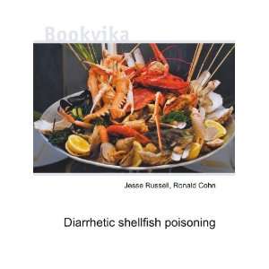  Diarrhetic shellfish poisoning Ronald Cohn Jesse Russell 