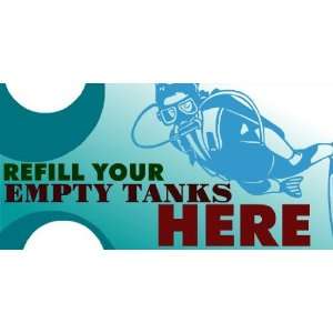  3x6 Vinyl Banner   Refill Empty Tanks 