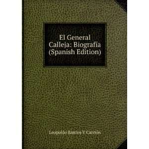  El General Calleja BiografÃ­a (Spanish Edition 