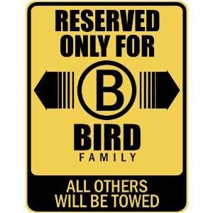   RESERVED ONLY FOR BIRD FAMILY  PARKING SIGN