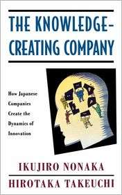 The Knowledge Creating Company How Japanese Companies Create the 