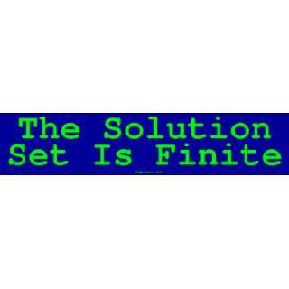  The Solution Set Is Finite Large Bumper Sticker 