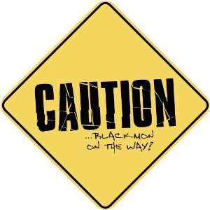   CAUTION  BLACKMON ON THE WAY  CROSSING SIGN