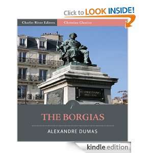 The Borgias (Illustrated) Alexandre Dumas, Charles River Editors 