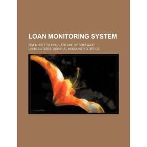  Loan monitoring system SBA needs to evaluate use of 