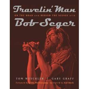   and Behind the Scenes with Bob Seger [Paperback] Tom Weschler Books