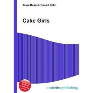  Cake Girls Ronald Cohn Jesse Russell Books