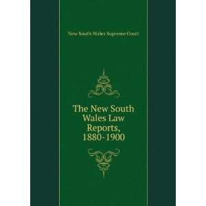  The New South Wales Law Reports, 1880 1900 New South Wales 