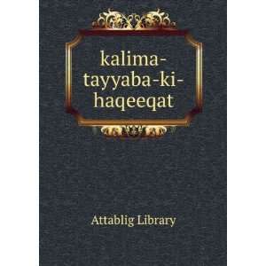  kalima tayyaba ki haqeeqat Attablig Library Books
