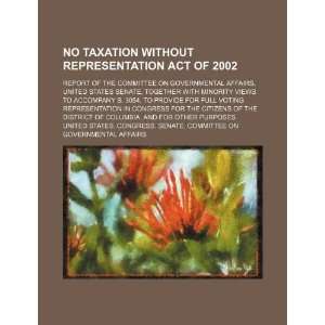  No Taxation without Representation Act of 2002 report of 
