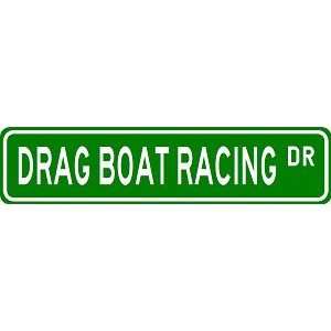  DRAG BOAT RACING Street Sign   Sport Sign   High Quality 
