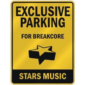  EXCLUSIVE PARKING  FOR BREAKCORE STARS  PARKING SIGN 