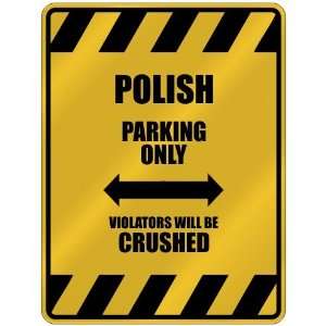 POLISH PARKING ONLY VIOLATORS WILL BE CRUSHED  PARKING SIGN COUNTRY 