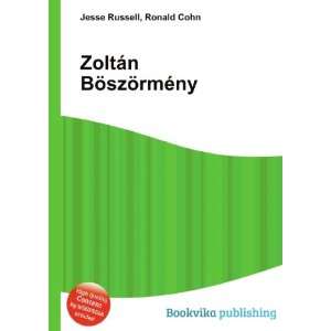  ZoltÃ¡n BÃ¶szÃ¶rmÃ©ny Ronald Cohn Jesse Russell 