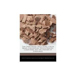  The Chocoholic Back Story Cocoa Beans, Couverture, Dutch 