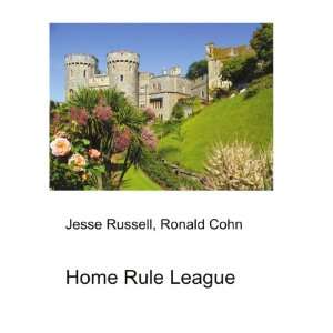  Home Rule League Ronald Cohn Jesse Russell Books