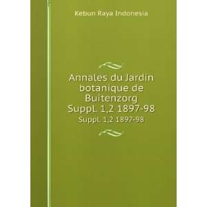   de Buitenzorg. Suppl. 1,2 1897 98 Kebun Raya Indonesia Books