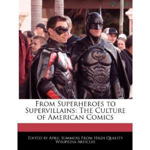  From Superheroes to Supervillains The Culture of American 