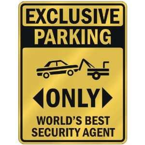 EXCLUSIVE PARKING  ONLY WORLDS BEST SECURITY AGENT  PARKING SIGN 