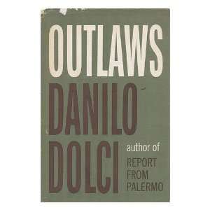   Outlaws. Translated from the Italian by R. Munroe Danilo Dolci Books