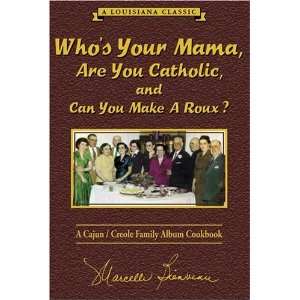  Mama, Are You Catholic, and Can You Make A Roux? (Book 1) A Cajun 
