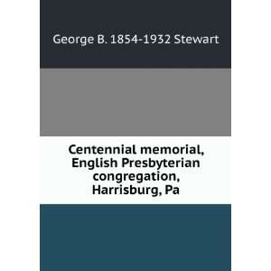 Centennial memorial, English Presbyterian congregation, Harrisburg, Pa 