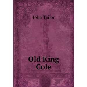  Old King Cole John Tailor Books