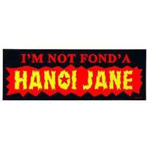    Vietnam Im Not Fonda Hanoi Jane Bumper Sticker Automotive