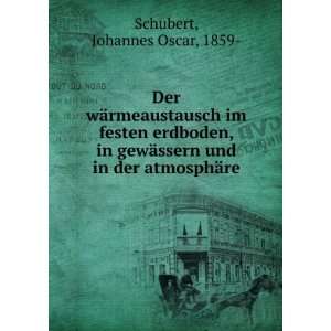   ssern und in der atmosphÃ¤re Johannes Oscar, 1859  Schubert Books