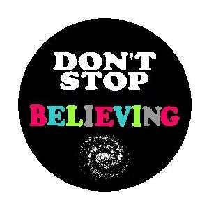  DONT STOP BELIEVING  Journey 1.25 MAGNET Everything 