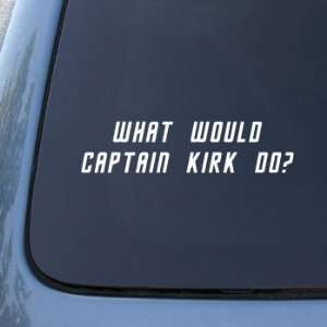 What Would Kirk Do   Star Trek Captain   Car, Truck, Notebook, Vinyl 