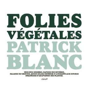  Folies végétales Patrick Blanc Books