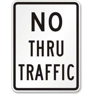  No Thru Traffic Sign Diamond Grade, 24 x 18 Office 