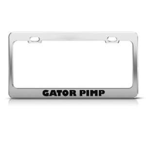  Gator Pimp Humor license plate frame Stainless Metal Tag 