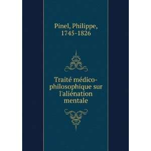   sur laliÃ©nation mentale Philippe, 1745 1826 Pinel Books