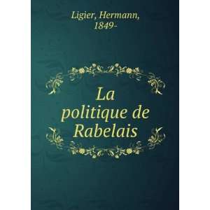  La politique de Rabelais Hermann, 1849  Ligier Books