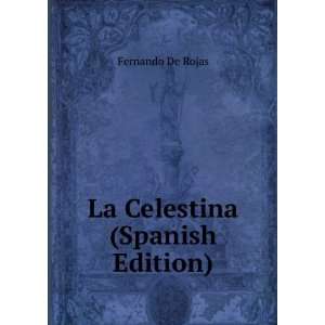  La Celestina (Spanish Edition) Fernando De Rojas Books