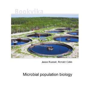  Microbial population biology Ronald Cohn Jesse Russell 