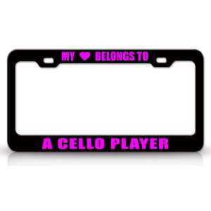 MY HEART BELONGS TO A CELLO PLAYER Occupation Metal Auto License Plate 