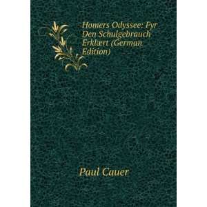   Fyr Den Schulgebrauch ErklÃ¦rt (German Edition) Paul Cauer Books