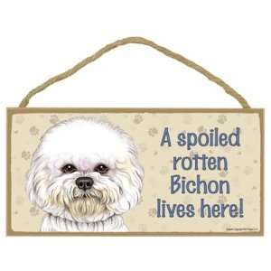  Bichon   A Spoiled Rotten Bichon Lives Here   Wooden Signs 